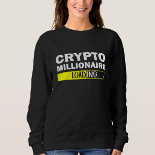 Sweatshirt Crypto Millionaire Chargement Bitcoin Ethereum
