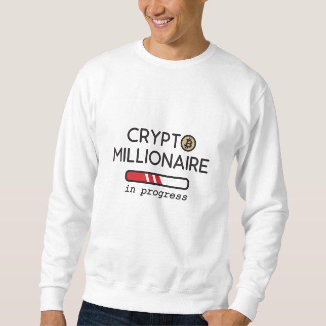 Sweatshirt Crypto millionaire in progress (Devant)