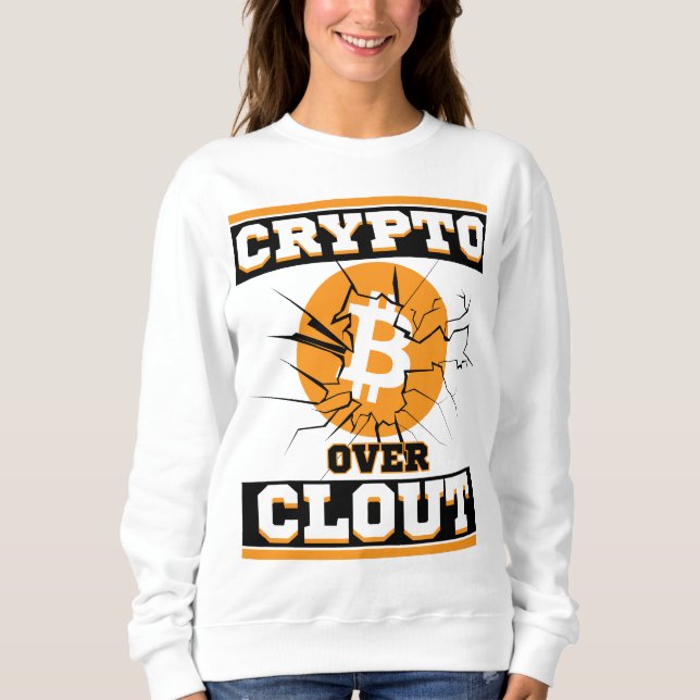 Sweatshirt Crypto Over Clout™ The Flex You Can't Fake or Hate (Devant)