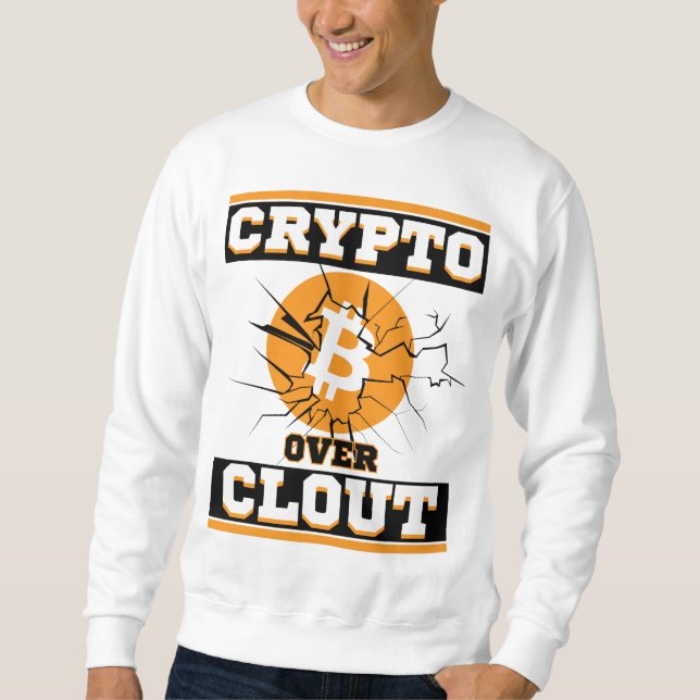 Sweatshirt Crypto Over Clout™ The Flex You Can't Fake or Hate (Devant)