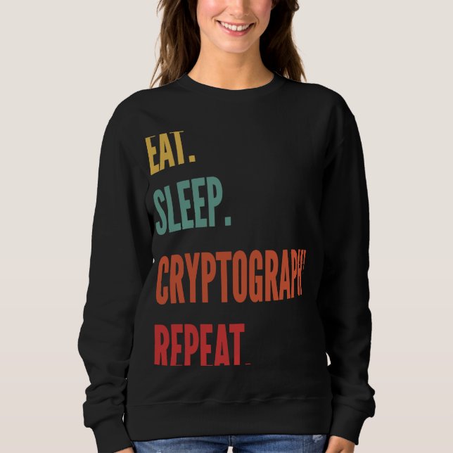 Sweatshirt Cryptographie Manger Cryptographie de sommeil Répé (Devant)