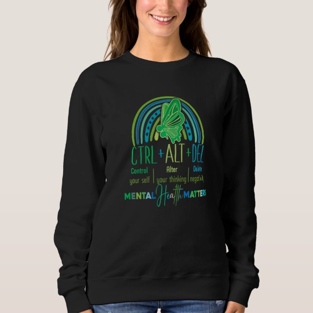 Sweatshirt Ctrl Alt delete mental health Green semicolon butt (Devant)