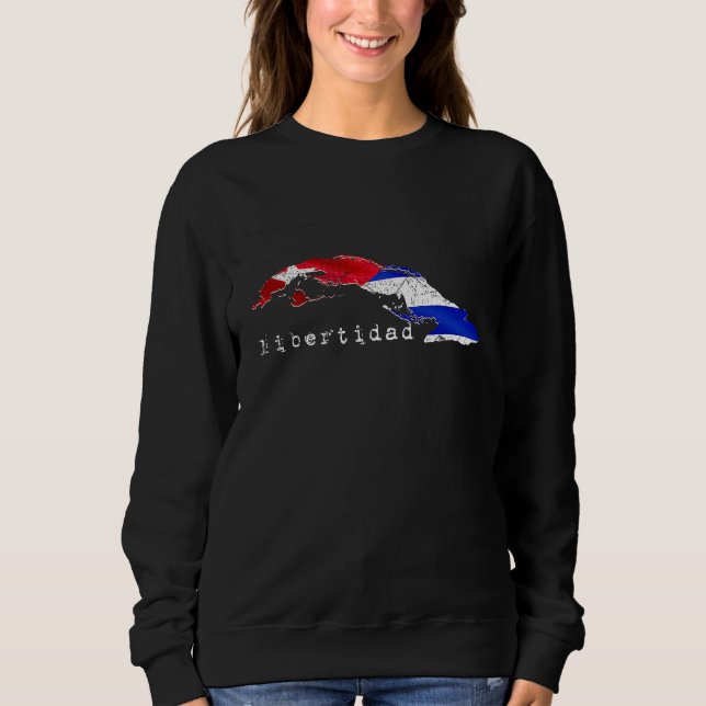 Sweatshirt Cuba Libertidad a Cuban Flag and Cuban Freedom (Devant)