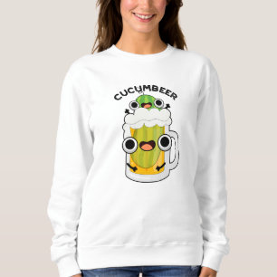 Sweatshirt Cucum-beer Funny Beer Pun