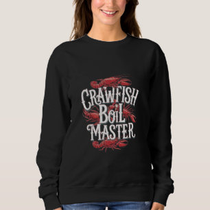 Sweatshirt Cuisine de Crawfish Boil Master Seafood Cajun —