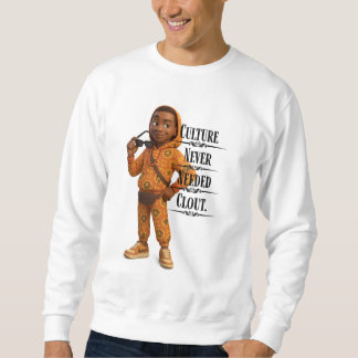 Sweatshirt Culture Never Needed Clout,Pixarstyle 3D