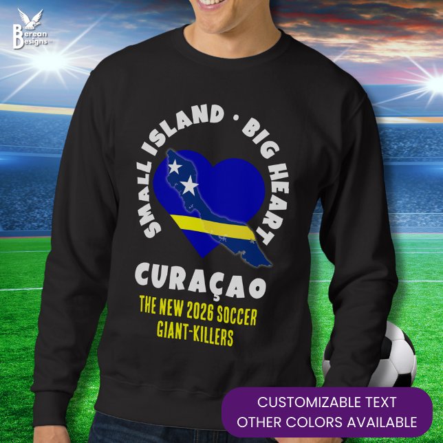 Sweatshirt CURAÇAO Big Heart Fun Custom 2026 Soccer (Patriotic CURACAO KORSUO Sweatshirt with fun customizable text – New 2026 Soccer Giant-Killers)