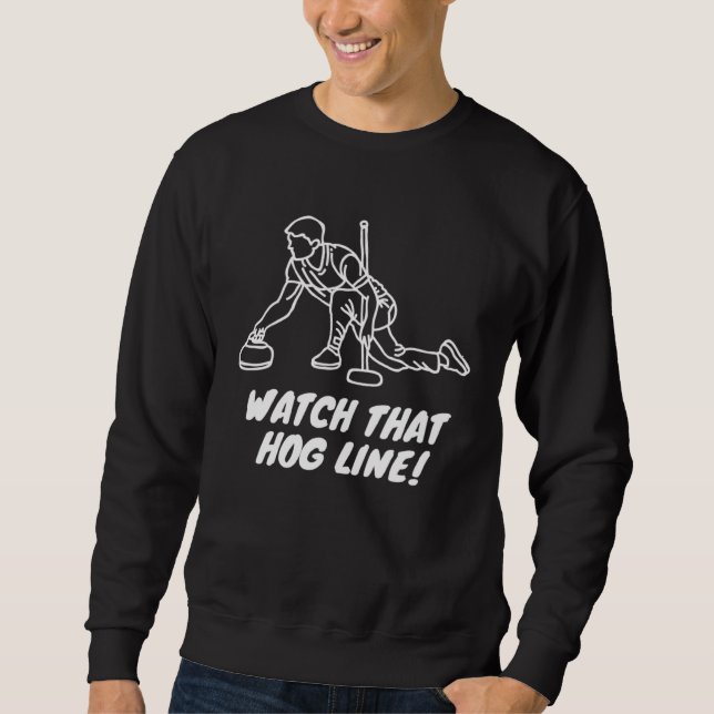 Sweatshirt Curling  Watch that Hog Line (Devant)