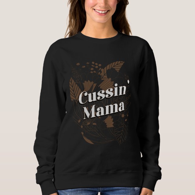 Sweatshirt Cussin Mama  Mom Humor Mother Kids Joke  1 (Devant)