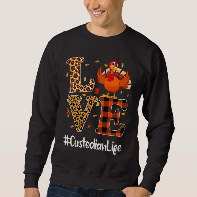 Sweatshirt Custodian Life Love Thanksgiving Leopard Turkey Au (Devant)