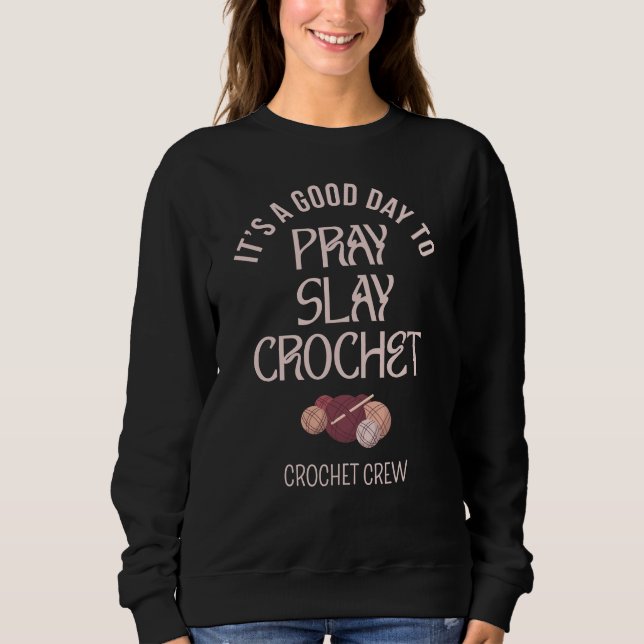 Sweatshirt Custom PRAY SLAY CROCHET (Devant)
