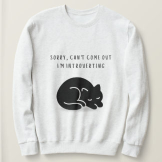 Sweatshirt Custom Quote Sorry I'm Introverting Cat Women's 