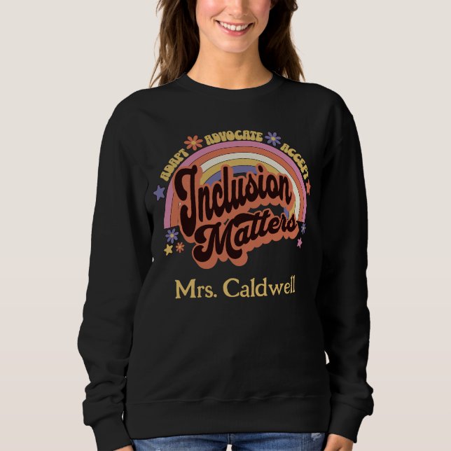 Sweatshirt Custom Teacher Inclusion Matters Retro Rainbow (Devant)