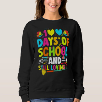 Sweatshirt Cute 100 Days Of School And Still Loving It Hearts