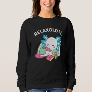Sweatshirt Cute Axolotl Lover mexicain Salamander Relaxolotl