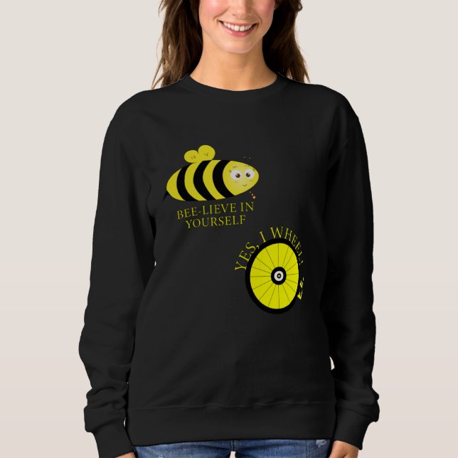 Sweatshirt Cute Bee lieve in your self YES I WHEEL (Devant)