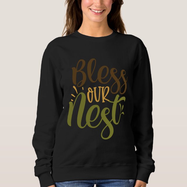 Sweatshirt Cute Bless Our Nest Religious Belief Conviction Fa (Devant)