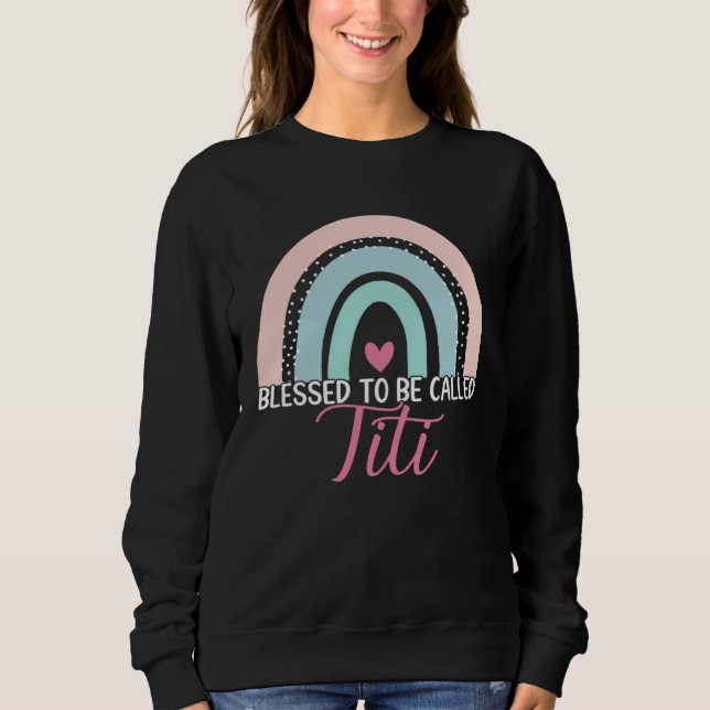 Sweatshirt Cute Blessed To Be Called Titi Boho Rainbow Mom Gr (Devant)