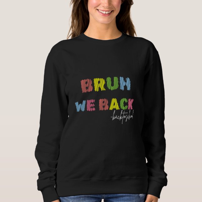 Sweatshirt Cute Bruh We Back Teachers Kids Funny Back To Scho (Devant)