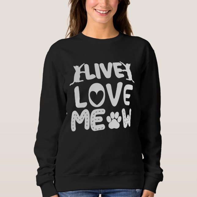 Sweatshirt Cute Cat Motif Cat  Live Love Meow (Devant)