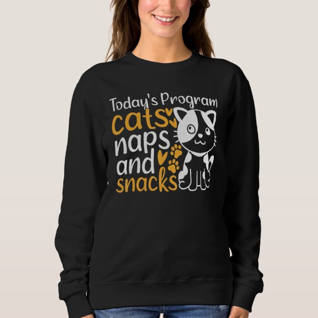 Sweatshirt Cute Cats I Today's Program Cats Naps And Snacks I (Devant)