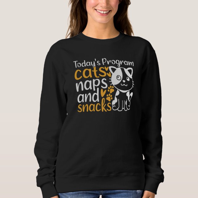 Sweatshirt Cute Cats I Today's Program Cats Naps And Snacks I (Devant)