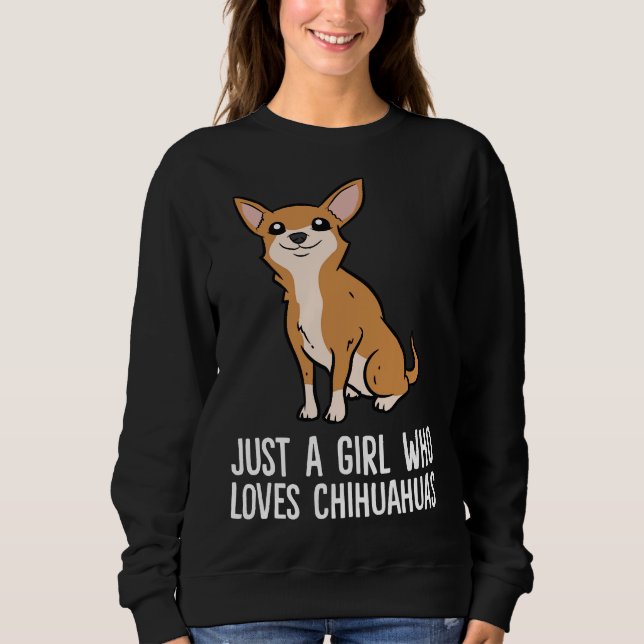 Sweatshirt Cute Chihuahua Juste Une Fille Qui Aime Le Chihuah (Devant)
