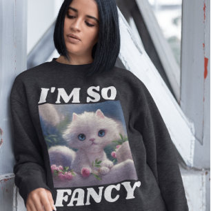 SWEATSHIRT CUTE CUTE CUTE CAT KITTEN JE SUIS SI FANCY T-SHIRT