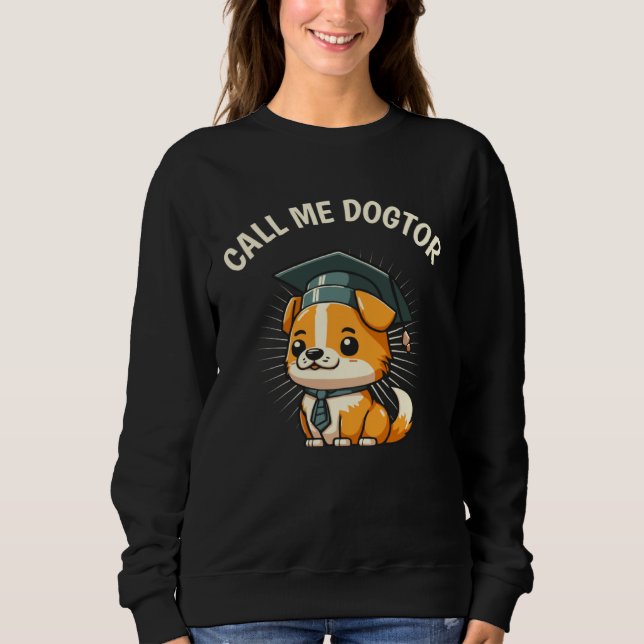 Sweatshirt Cute Dog  Doctor PhD Degree Doctoral Student Gradu (Devant)