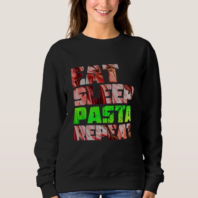 Sweatshirt cute eat sleep pasta repeat design (Devant)