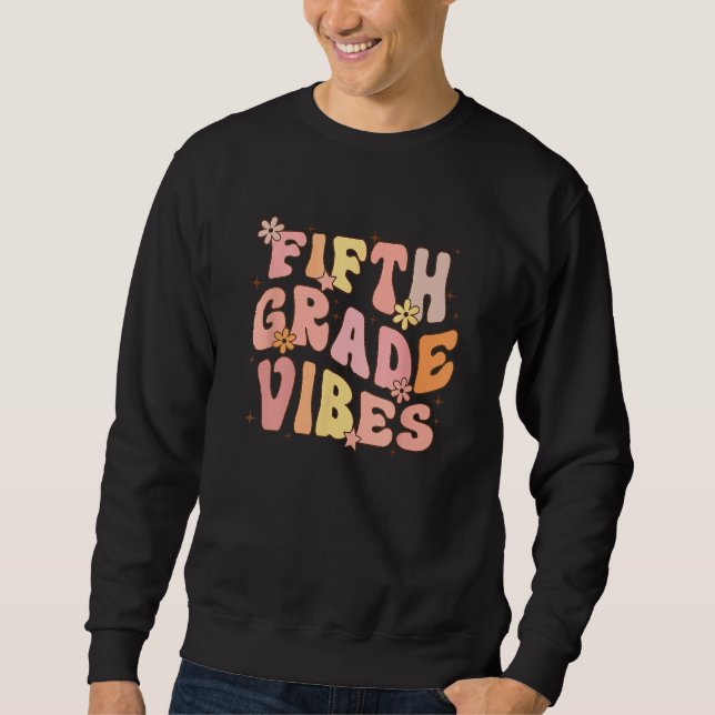 Sweatshirt Cute Fifth Grade Vibes 5th Grade Team Retro 1st Da (Devant)