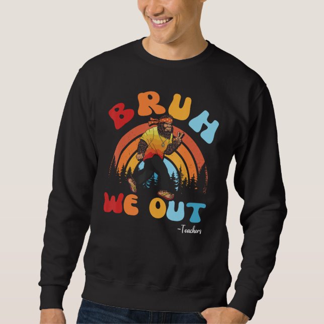 Sweatshirt Cute Groovy Bruh We Out Teachers Summer With Big F (Devant)