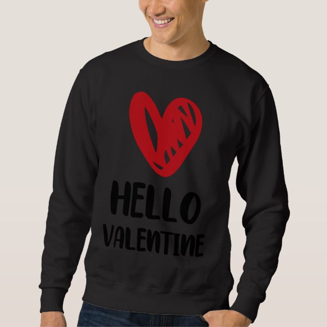 Sweatshirt Cute Hello Valentine Valentine's Day Romance Heart (Devant)