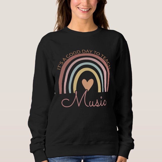 Sweatshirt Cute It s A Good Day To Teach Music Teacher Boho R (Devant)