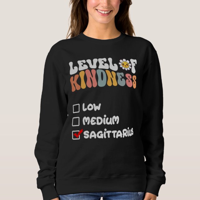 Sweatshirt Cute Level of Kindness Sagittarius Zodiac Sign Dai (Devant)