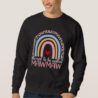 Sweatshirt Cute Mother s Day Blessed To Be Called Mawmaw Rain