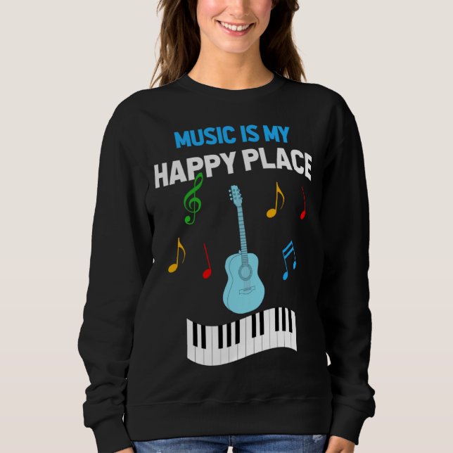 Sweatshirt Cute Music Musician Tees  Music Is My Happy Place (Devant)