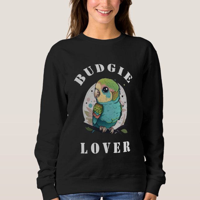 Sweatshirt Cute Parakeet Budgie Propriétaire Oiseau Cadeau Ho (Devant)