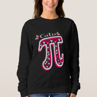 Sweatshirt Cute Pi Day Math Day Teacher Women girls Cutie Pi