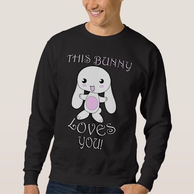 Sweatshirt Cute Rabbit  , Quote This Bunny Loves You Easter (Devant)