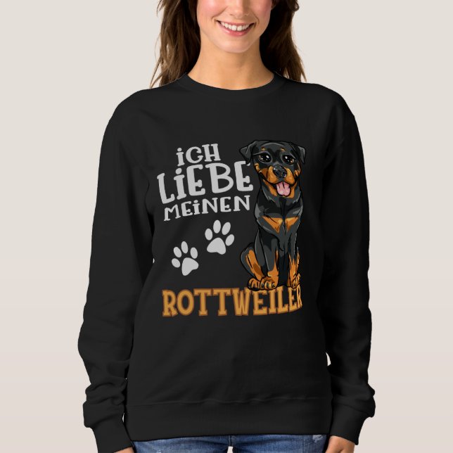 Sweatshirt Cute Rottweiler Rotti Dog Ich Liebe Meine Rottweil (Devant)