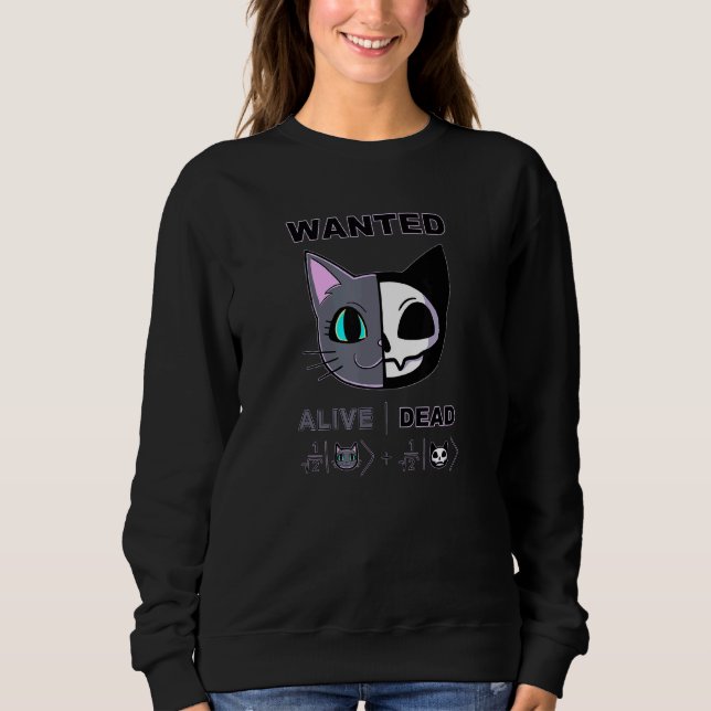 Sweatshirt Cute Schrodingers Chat Alive Dead physique quantiq (Devant)