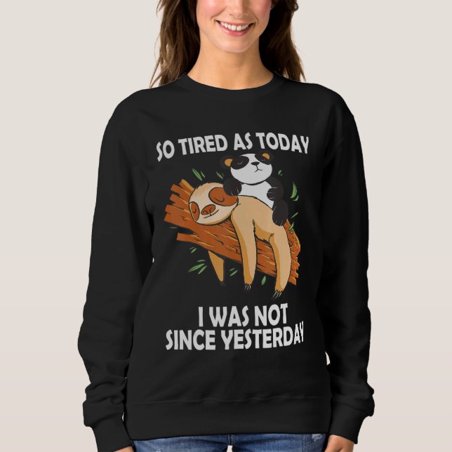 Sweatshirt Cute Sleeping Sloth & Panda Lazy Tired Napping Say (Devant)