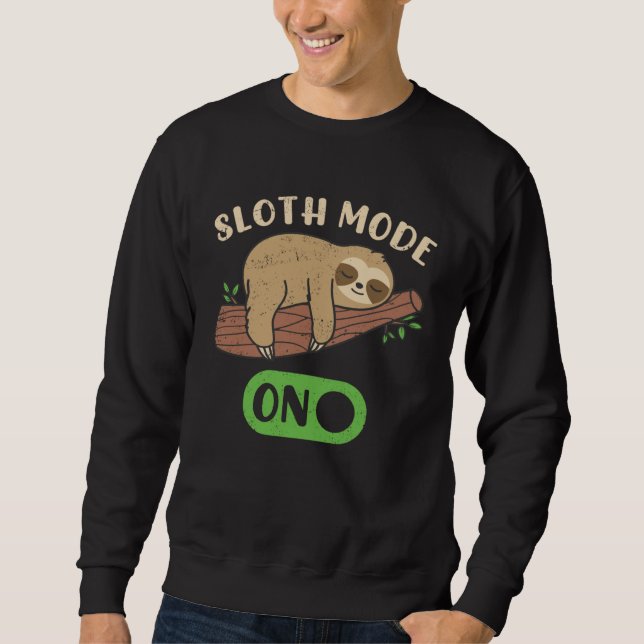 Sweatshirt Cute Sloth Mode On Lazy Sloths  Owner Animal Graph (Devant)