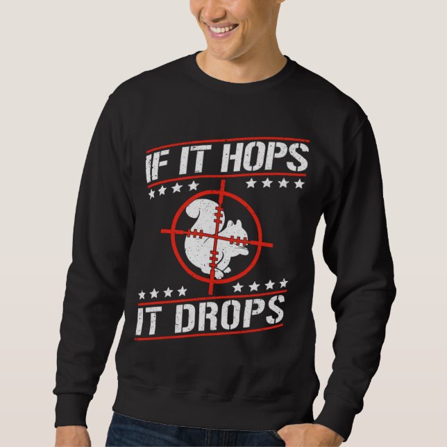 Sweatshirt Cute Squirrel Rodent  If It Hops It Drops (Devant)