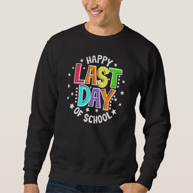 Sweatshirt Cute Teacher Appreciation Happy Last Day Of School (Devant)