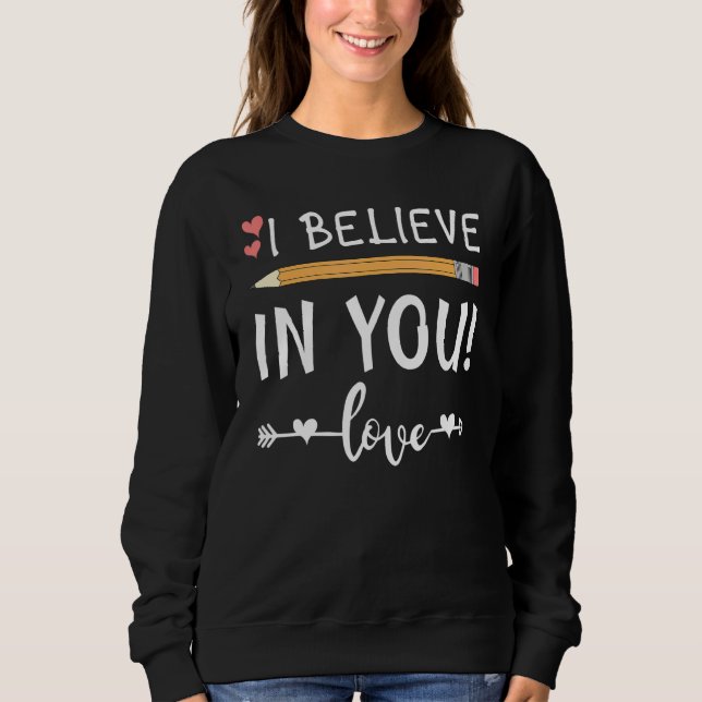 Sweatshirt Cute Teacher Testing Day I Believe In You Best Tea (Devant)