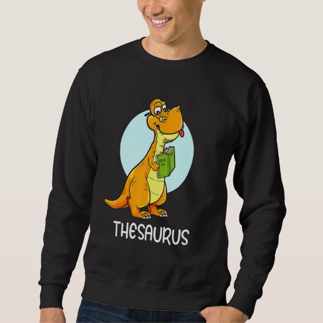 Sweatshirt Cute Thesaurus Dinosaur Synonymes Antonyms Enseign (Devant)