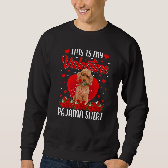 Sweatshirt Cute This Is My Valentine's Day Poodle Dog Pajama  (Devant)