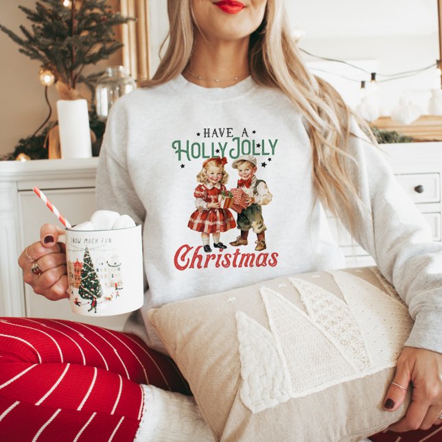 Sweatshirt Cute Vintage Avoir un Noël Holly Jolly (Créateur téléchargé)